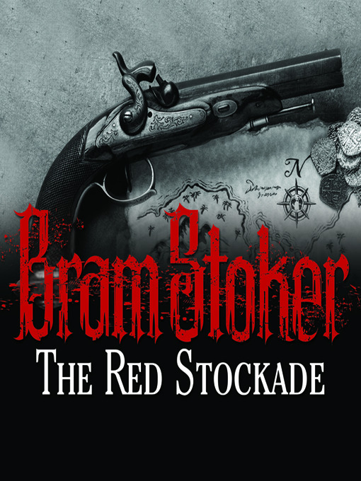 Title details for The Red Stockade by Bram Stoker - Available